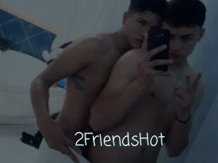 2FriendsHot