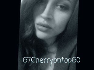 67Cherryontop60