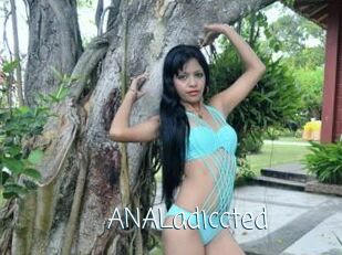 ANALadiccted