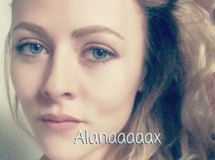 Alanaaaaax