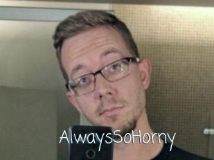 AlwaysSoHorny