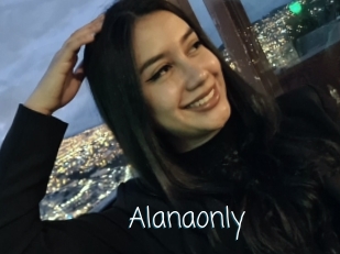 Alanaonly