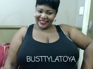 BUSTTYLATOYA