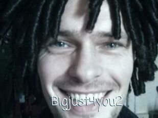 Bigjust4you2