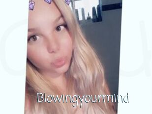 Blowingyourmind