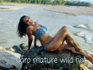 Caro_mature_wild_hot