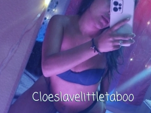 Cloeslavelittletaboo