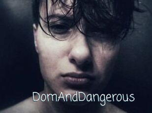 DomAndDangerous