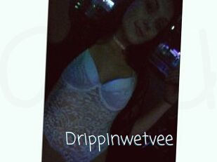 Drippinwetvee