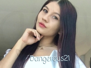 Dangerous21