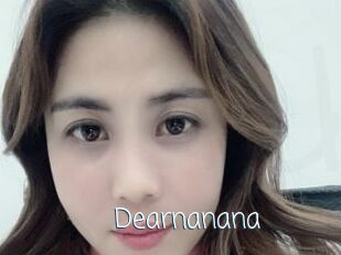 Dearnanana