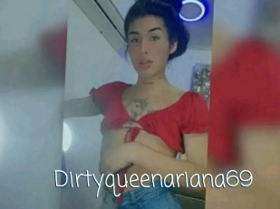 Dirtyqueenariana69