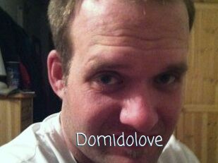 Domidolove