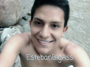 EstebanBigAss