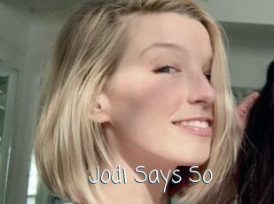 Jodi_Says_So