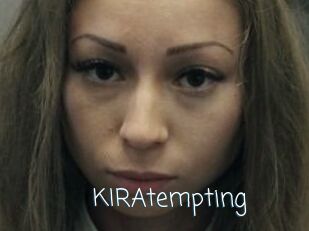 KIRAtempting