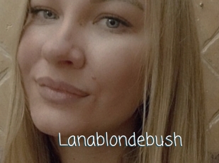 Lanablondebush