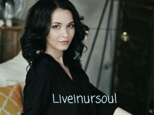 Liveinursoul