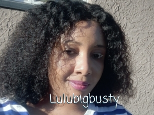 Lulubigbusty