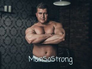 ManSoStrong