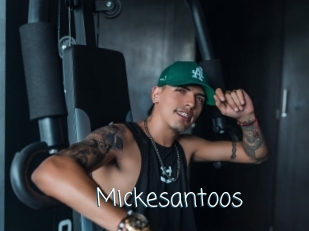 Mickesantoos