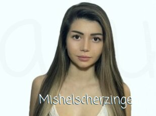 Mishelscherzinge