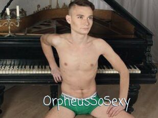 OrpheusSoSexy