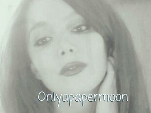 Onlyapapermoon