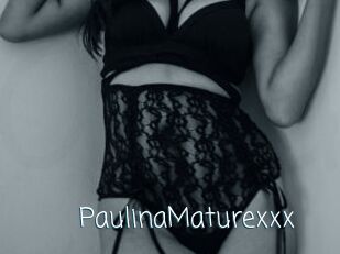 PaulinaMaturexxx