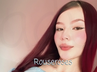 Rouseroses