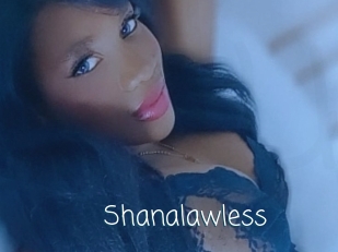 Shanalawless