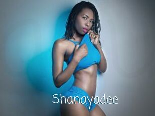 Shanayadee