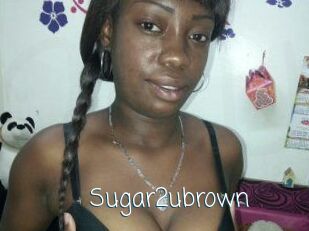 Sugar2ubrown