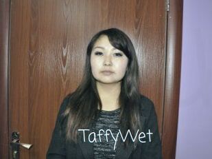 TaffyWet