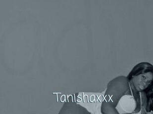 Tanishaxxx