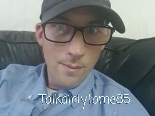 Talkdirtytome85