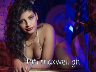 Tati_maxwell_gh