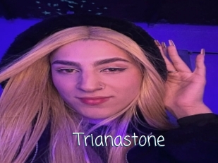 Trianastone