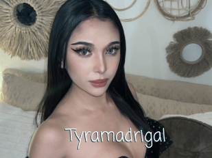 Tyramadrigal