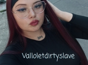 Valloletdirtyslave