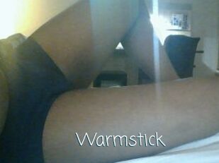 Warmstick