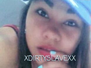 XDIRTYSLAVEXX