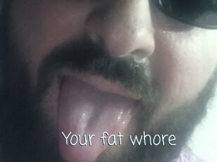 Your_fat_whore