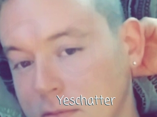 Yeschatter