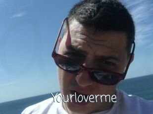 Yourloverme