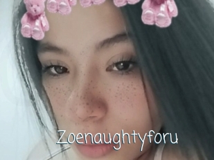 Zoenaughtyforu